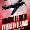 CUANDO EL CIELO ESTABA EN LLAMAS [RUSTICA]