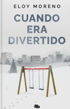 CUANDO ERA DIVERTIDO (EDICION LIMITADA CON DEDICATORIA DEL AUTOR)[CARTONE]