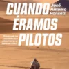 CUANDO ERAMOS PILOTOS [RUSTICA]