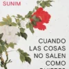 CUANDO LAS COSAS NO SALEN COMO QUIERES [RUSTICA]