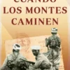 CUANDO LOS MONTES CAMINEN [RUSTICA]