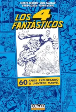 CUATRO FANTASTICOS: 60 AÑOS EXPLORANDO EL UNIVERSO MARVEL [CARTONE]