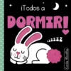 CUENTOS BLANDITOS: ¡TODOS A DORMIR! [CARTONE]