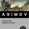 CUENTOS COMPLETOS I (ISAAC ASIMOV) EDICION BESTSELLER [BOLSILLO]