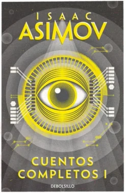 CUENTOS COMPLETOS I (ISAAC ASIMOV) [BOLSILLO]