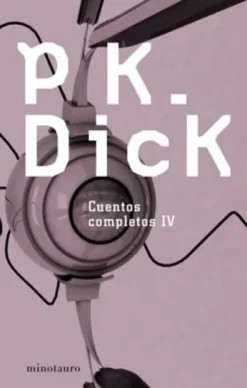 CUENTOS COMPLETOS IV (PHILIP K. DICK) [RUSTICA]