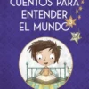 CUENTOS PARA ENTENDER EL MUNDO 3 (EDICION ILUSTRADA CON CONTENIDO EXTRA) [CARTONE]