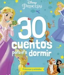 30 CUENTOS PARA IR A DORMIR: PRINCESAS Y ANIMALES [RUSTICA]