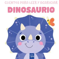 CUENTOS PARA LEER Y ACARICIAR: DINOSAURIO [CARTONE]
