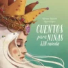 CUENTOS PARA NIÑAS SIN MIEDO [CARTONE]