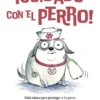 CUIDADO CON EL PERRO! [RUSTICA]
