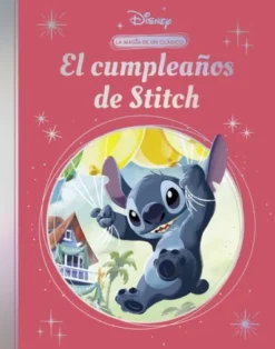 CUMPLEAÑOS DE STITCH, EL (LA MAGIA DE UN CLASICO DISNEY) [CARTONE]