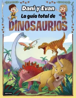 DANI Y EVAN: LA GUIA TOTAL DE DINOSAURIOS [CARTONE]