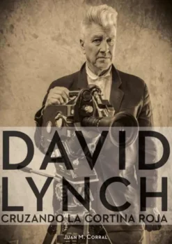 DAVID LYNCH: CRUZANDO LA CORTINA ROJA [RUSTICA]