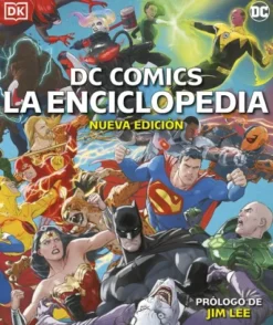 DC COMICS LA ENCICLOPEDIA: LA GUIA DEFINITIVA DE LOS PERSONAJES DC (NUEVA EDICION) [CARTONE]