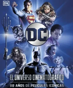 DC EL UNIVERSO CINEMATOGRAFICO: 80 AÑOS DE PELICULAS ICONICAS [CARTONE]