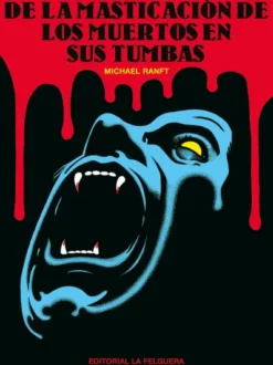 DE LA MASTICACION DE LOS MUERTOS EN SUS TUMBAS [RUSTICA]