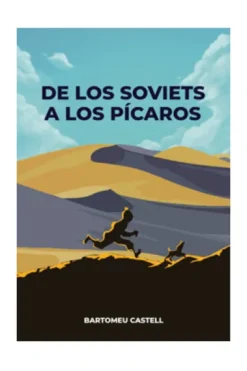 DE LOS SOVIETS A LOS PICAROS [RUSTICA]