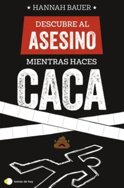 DESCUBRE AL ASESINO MIENTRAS HACES CACA [RUSTICA]