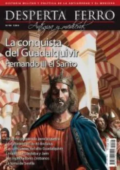 DESPERTA FERRO ANTIGUA Y MEDIEVAL Nº94: LA CONQUISTA DEL GUADALQUIVIR (REVISTA)