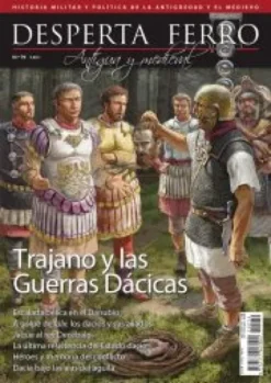 DESPERTA FERRO ANTIGUA Y MEDIEVAL Nº79: TRAJANO Y LAS GUERRAS DACICAS (REVISTA)