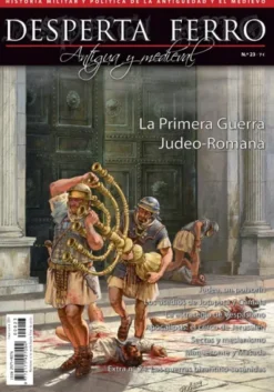 DESPERTA FERRO ANTIGUA Y MEDIEVAL Nº23: LA PRIMERA GUERRA JUDEO ROMANA (REVISTA)