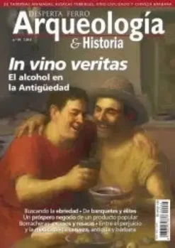 DESPERTA FERRO ARQUEOLOGIA E HISTORIA Nº64: IN VINO VERITAS (REVISTA)