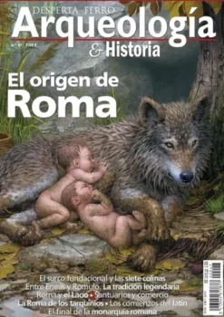DESPERTA FERRO ARQUEOLOGIA E HISTORIA Nº47: EL ORIGEN DE ROMA (REVISTA)