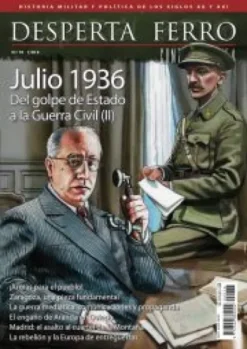 DESPERTA FERRO CONTEMPORANEA Nº76: JULIO DE 1936. DEL GOLPE DE ESTADO A LA GUERRA CIVIL (II) (REVISTA)
