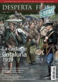 DESPERTA FERRO CONTEMPORANEA Nº63: LA CAIDA DE CATALUÑA 1939 (REVISTA)