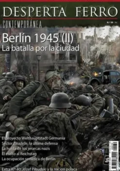 DESPERTA FERRO CONTEMPORANEA Nº39: BERLIN 1945 (II) LA OFENSIVA SOVIETICA (REVISTA)