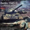 DESPERTA FERRO CONTEMPORANEA Nº38: BERLIN 1945 (I) LA OFENSIVA SOVIETICA (REVISTA)