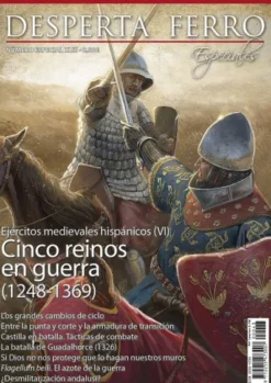 DESPERTA FERRO ESPECIAL 43: CINCO REINOS EN GUERRA EJERCITOS MEDIEVALES HISPANICOS (VI) (1248-1369) (REVISTA)