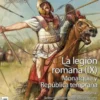 DESPERTA FERRO ESPECIAL 33: LA LEGION ROMANA (IX) MONARQUIA Y REPUBLICA TEMPRANA (REVISTA)