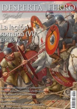 DESPERTA FERRO ESPECIAL 21: LA LEGION ROMANA (VI) EL SIGLO IV (REVISTA)