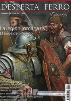 DESPERTA FERRO ESPECIAL 13: LA LEGION ROMANA (IV) EL AUGE DEL IMPERIO (REVISTA)