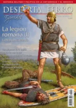DESPERTA FERRO ESPECIAL 06: LA LEGION ROMANA (I) (REVISTA)