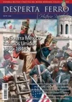 DESPERTA FERRO HISTORIA MODERNA Nº75: LA GUERRA MEXICO ESTADOS UNIDOS 1846-1848 (REVISTA)