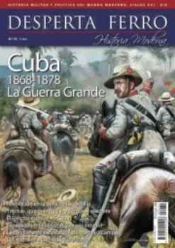 DESPERTA FERRO HISTORIA MODERNA Nº70: CUBA 1868-1878 LA GUERRA GRANDE (REVISTA)