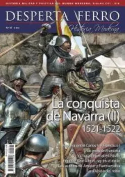 DESPERTA FERRO HISTORIA MODERNA Nº67: LA CONQUISTA DE NAVARRA (II) 1521-1522 [REVISTA]