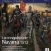 DESPERTA FERRO HISTORIA MODERNA Nº53: LA CONQUISTA DE NAVARRA 1512 (REVISTA)