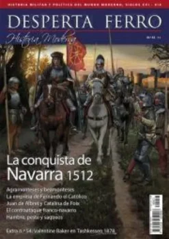 DESPERTA FERRO HISTORIA MODERNA Nº53: LA CONQUISTA DE NAVARRA 1512 (REVISTA)