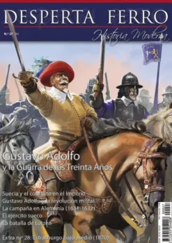 DESPERTA FERRO HISTORIA MODERNA Nº27: GUSTAVO ADOLFO Y LA GUERRA DE LOS 30 AÑOS (REVISTA)