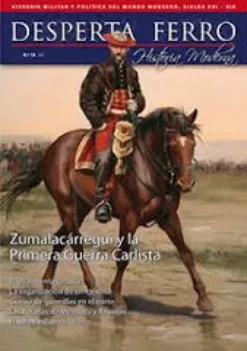 DESPERTA FERRO HISTORIA MODERNA Nº18: ZUMALACARREGUI Y LA PRIMERA GUERRA CARLISTA (REVISTA)