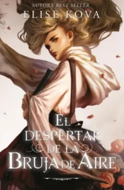 DESPERTAR DE LA BRUJA DE AIRE, EL (EL DESPERTAR DE LA BRUJA DEL AIRE 1) (EJEMPLAR FIRMADO POR SU AUTORA) [RUSTICA]