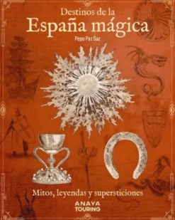 DESTINOS DE LA ESPAÑA MAGICA [RUSTICA]