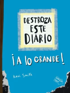 DESTROZA ESTE DIARIO ¡A LO GRANDE! (AZUL FLUOR) [RUSTICA]