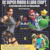 DE SUPER MARIO A LARA CROFT: HISTORIA DE LOS VIDEOJUEGOS (NUEVA EDICION ACTUALIZADA) [RUSTICA]