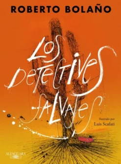 DETECTIVES SALVAJES, LOS (EDICION ILUSTRADA) [CARTONE]