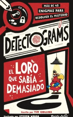 DETECTOGRAMS: EL LORO QUE SABIA DEMASIADO [RUSTICA]